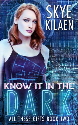 Know It in the Dark (All These Gifts #2)