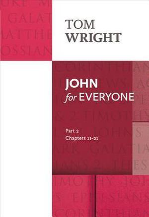John for Everyone Part 2 (New Testament For Everyone #6)