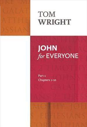 John for Everyone Part 1 (New Testament For Everyone #5)