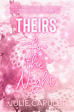 Theirs For The Night by Julie Capulet