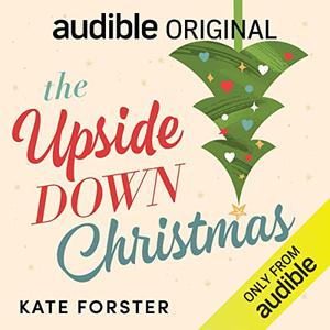 The Upside Down Christmas by Kate Forster, Rachael Tidd