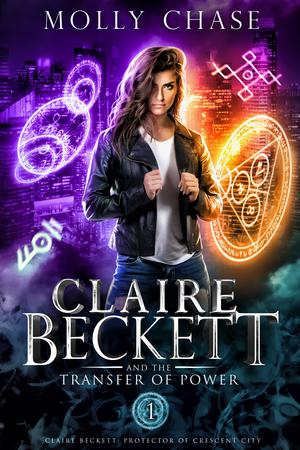 Claire Beckett and the Transfer of Power by Molly Chase