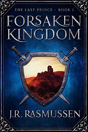 Forsaken Kingdom (The Last Prince #1)