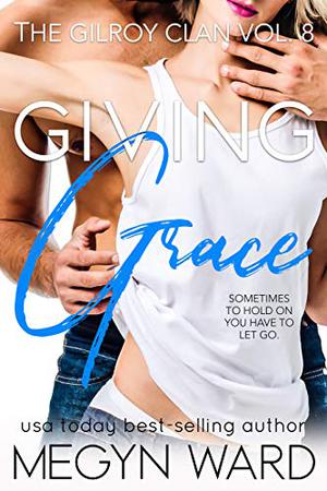 Giving Grace by Megyn Ward