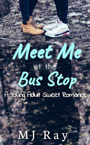 Meet Me at the Bus Stop by M.J. Ray