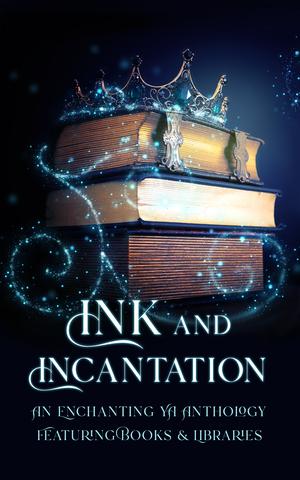 Ink and Incantation by S. Breaker, C.L. Cannon