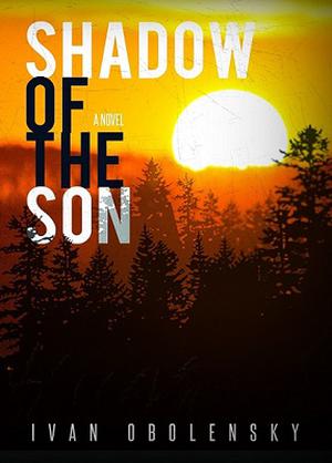Shadow of the Son by Ivan Obolensky