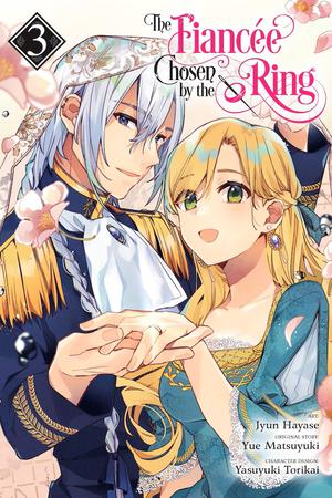 The Fiancee Chosen by the Ring Vol. 3 by Jyun Hayase, Yue Matsuyuki, Yasuyuki Torikai