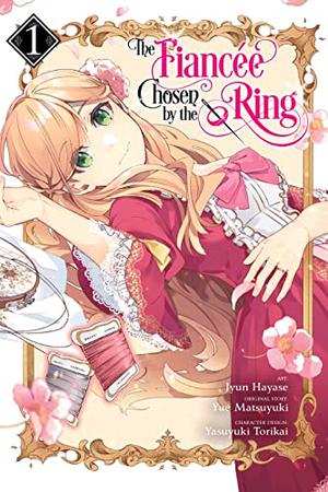 The Fiancee Chosen by the Ring Vol. 1 by Jyun Hayase, Yue Matsuyuki, Yasuyuki Torikai