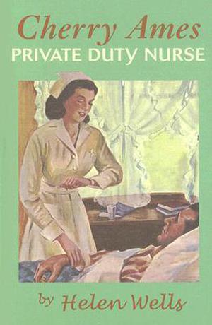 Cherry Ames, Private Duty Nurse (Cherry Ames #7)