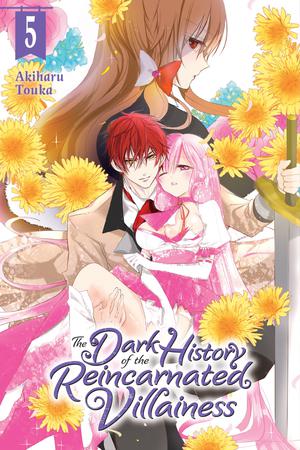 The Dark History of the Reincarnated Villainess Vol. 5 by Akiharu Touka