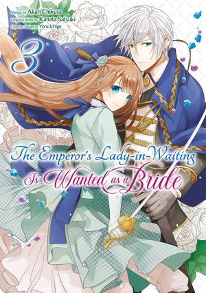 The Emperor's Lady-in-Waiting Is Wanted as a Bride (Manga) Volume 3 (The Emperor Hopes for the Court Lady as His Bride (Manga) #3)