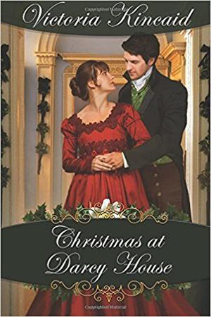 Christmas at Darcy House: A Pride and Prejudice Variation by Victoria Kincaid