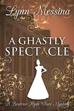 A Ghastly Spectacle (Beatrice Hyde-Clare #8)