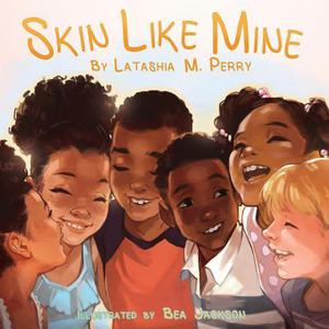 Skin Like Mine by LaTashia M. Perry