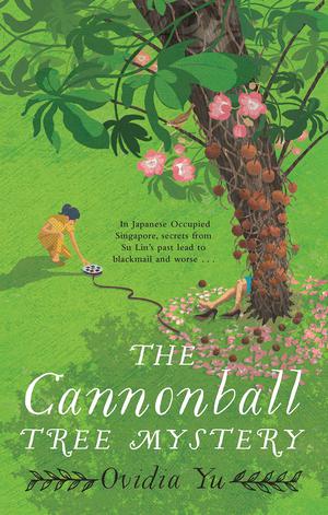 The Cannonball Tree Mystery by Ovidia Yu