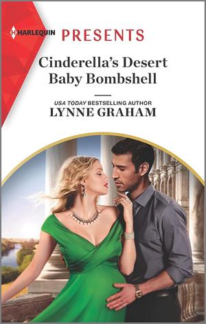 Cinderella's Desert Baby Bombshell by Lynne Graham
