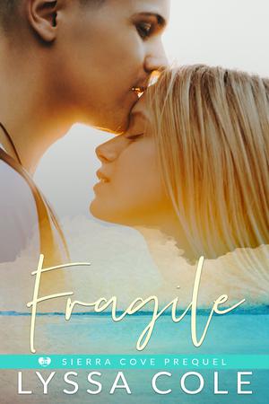 Fragile (Sierra Cove #0.5)
