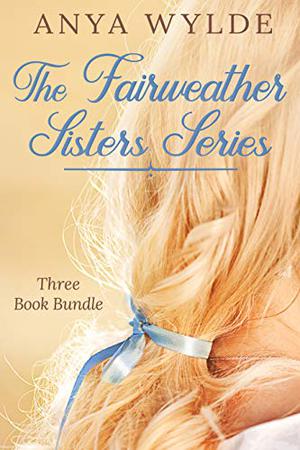The Fairweather Sisters Series #1-3 (Fairweather Sisters #1-3)