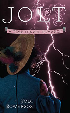 Jolt: An American Time-Travel Romance by Jodi Bowersox