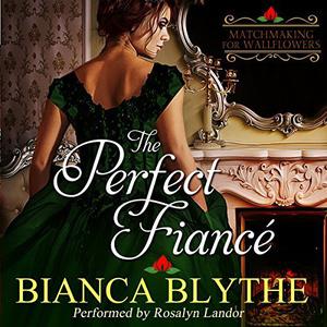 The Perfect Fiancé by Bianca Blythe, Rosalyn Landor
