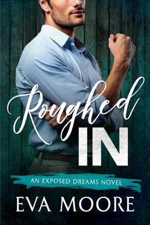 Roughed In by Eva Moore