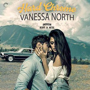 Hard Chrome by Vanessa North, Savannah Peachwood, Tim Paige