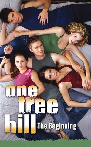 One Tree Hill: #1 The Beginning by Jenny Markas