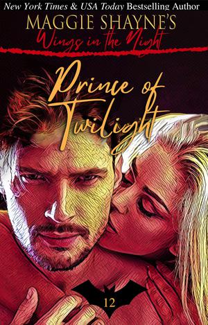Prince of Twilight: A spicy contemporary paranormal thrill-ride by Maggie Shayne