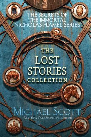 The Secrets of the Immortal Nicholas Flamel: The Lost Stories Collection (Lost Stories from the Secrets of the Immortal Nicholas Flamel #1-9)