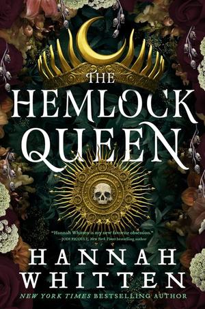 The Hemlock Queen by Hannah F. Whitten