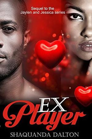 Ex-Player by Shaquanda Dalton