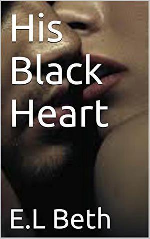 His Black Heart by E.L Beth