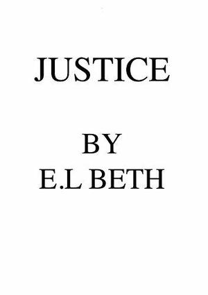 Justice by E.L Beth