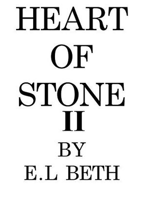 Heart of Stone II by E.L Beth