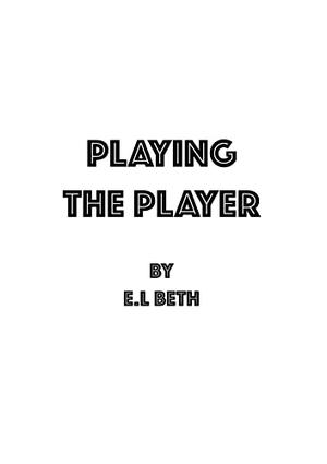 PLAYING THE PLAYER (GAMES #1)