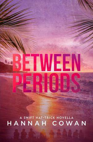 Between Periods (Swift Hat-Trick Trilogy #1.5)