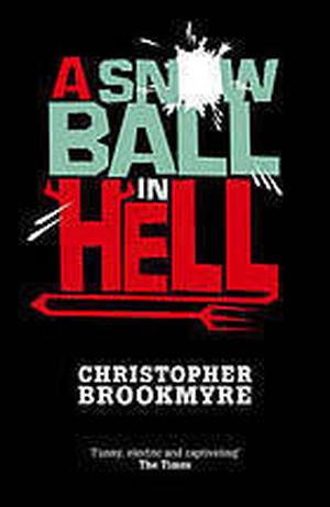 A Snowball in Hell by Christopher Brookmyre