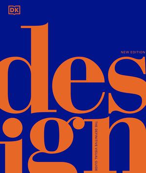 Design: The Definitive Visual Guide by D.K. Publishing, Judith Miller