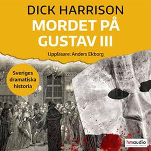 Mordet på Gustav III (Sveriges dramatiska historia #1)