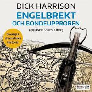 Engelbrekt och bondeupproren (Sveriges dramatiska historia #1)