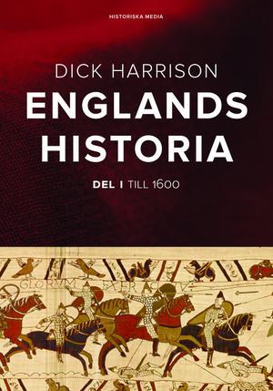 Englands historia:  Från Forntiden till 1600 by Dick Harrison