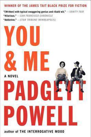 You &  Me by Padgett Powell