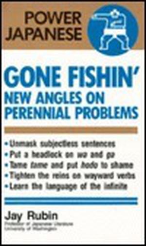 Gone Fishin': New Angles on Perennial Problems by Jay Rubin