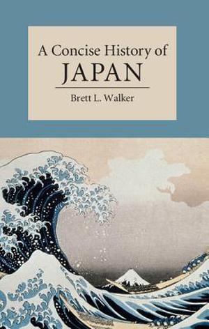 A Concise History of Japan (Cambridge Concise Histories #1)