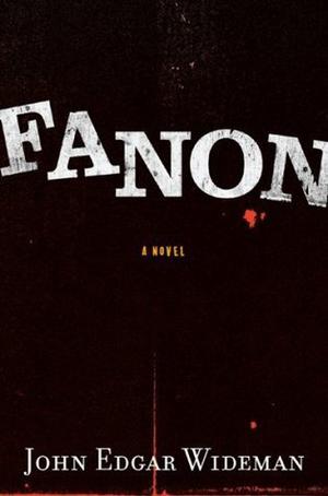 Fanon by John Edgar Wideman