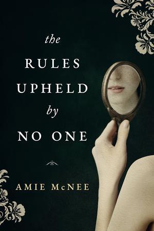 The Rules Upheld by No One by Amie McNee