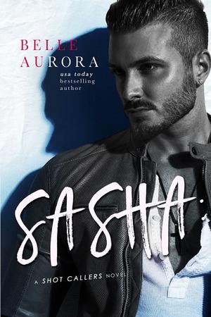 Sasha (Shot Callers #3)