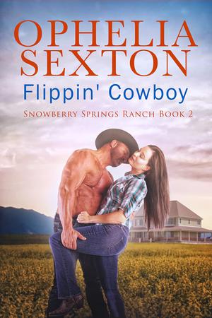 Flippin' Cowboy: A Small Town Grumpy Single Dad Enemies-to-Lovers Romance by Ophelia Sexton
