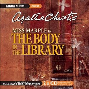 The Body in the Library by Michael Bakewell, Agatha Christie, June Whitfield, Richard Todd, Pauline Jameson, Jack Watling, John Baddeley, Elizabeth Conboy, Graham Crowden, Ben Crowe, Priyanga Elan, Giles Fagan, Tilly Gaunt, John Hartley, Eleanor Hodson, Harry Myers
